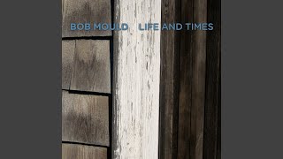 Video thumbnail of "Bob Mould - Life And Times"