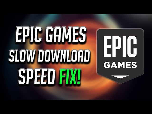 Fixed] Epic Games Download Slow - MiniTool Partition Wizard