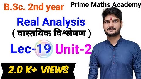 B.Sc 2nd year Real Analysis | Lec-19 | unit-2 | rajasthan university praveen sir Prime maths academy