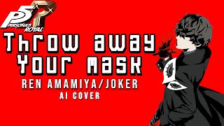 [Persona AI] Persona 5 Royal - Throw Away Your Mask | AI Cover Ren Amamiya (JP)