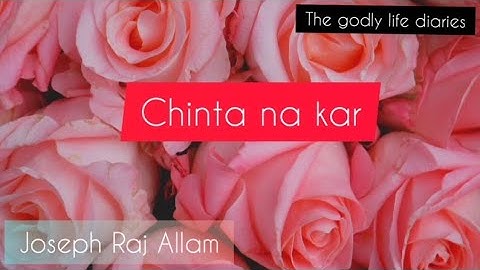 Chinta na kar l Joseph Raj Allam l Lyrics video l The godly life diaries