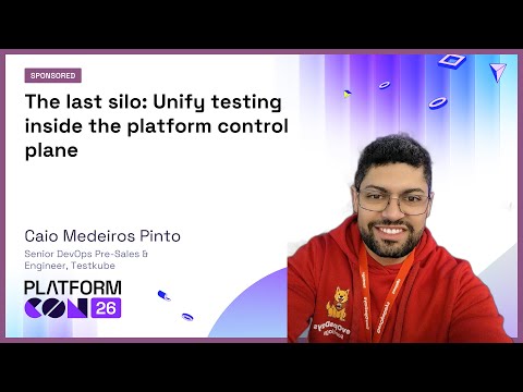 The last silo: Unify testing inside the platform control plane - Caio Medeiros Pinto Episode cover