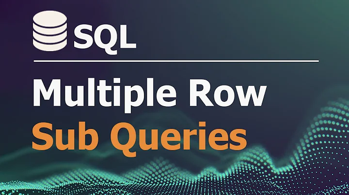 SQL Tutorial for Data Analysis 32: Multiple Row Sub Queries