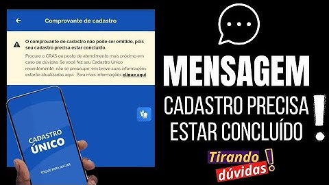 CADASTRO ÚNICO: Mensagem “Cadastro precisa estar concluída"!