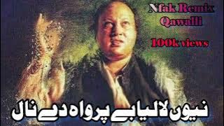 Naiyoon Laliya Be Parwa De Naal | Nusrat Fateh Ali Khan | Nfak Remix Qawalli | Official Video #nfak