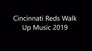 Cincinnati reds 2019 walk up songs