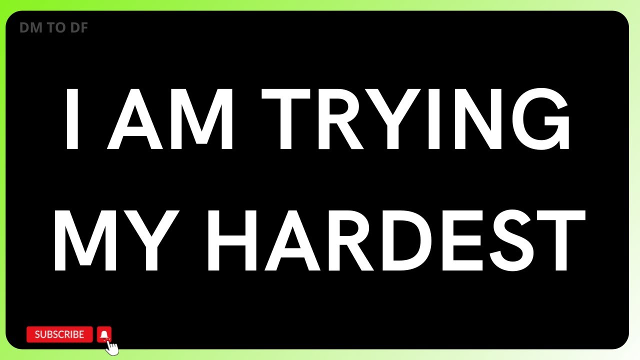 I Am Trying My Hardest... DM to DF Divine Masculine Message to Divine ...