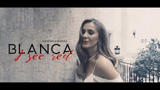 Blanca I See Red