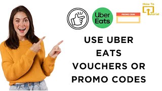 How to Use Uber Eats Vouchers or Promo Codes