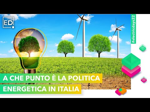 A che punto è la politica energetica in Italia | Electric Days 2022