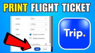 How To Print Flight Ticket From Trip.com (2026) (Step By Step Guide)