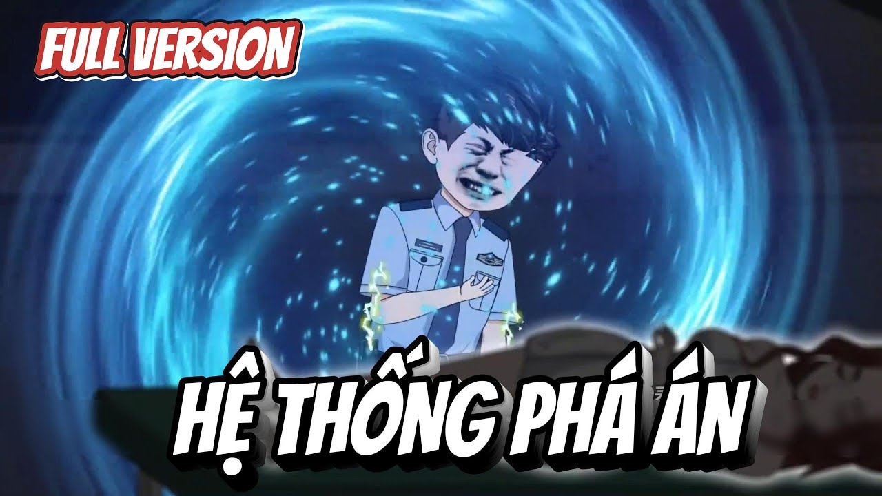 HỆ THỐNG PHÁ ÁN | FULL VERSION | SUB HAY TV