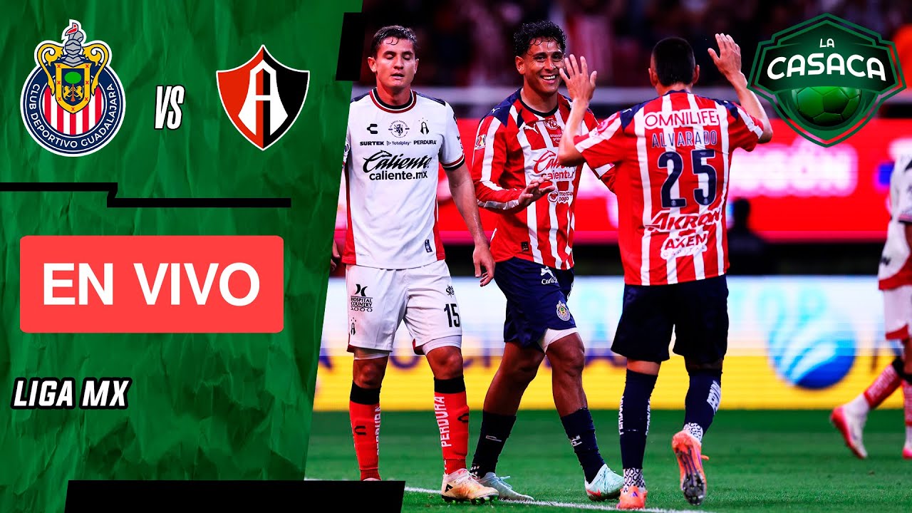 Chivas vs Atlas [En Vivo] 🏆 Clásico Tapatío🔥 Liga Mx Apertura 2025 ...
