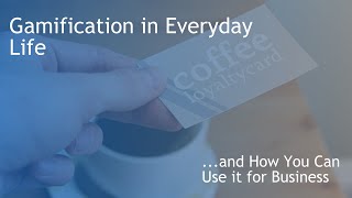 Gamification in Everyday Life