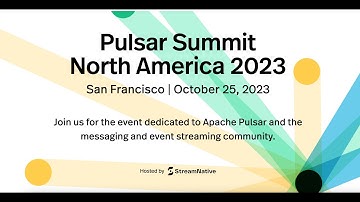 Pulsar Summit North America 2023: Morning Keynotes