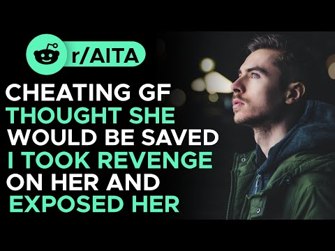 (Reddit): Cheating Girlfriend Thought She Would Be Saved I Took Revenge