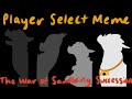 Player Select Meme |  WoF: War of SandWing Succession