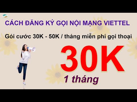 Video ĐĂNG KÝ GỌI NỘI MẠNG VIETTEL 30K 1 THÁNG ❤️ GÓI CƯỚC... - youtube