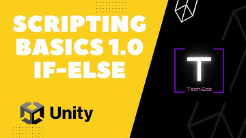 Unity Tutorial Part 1-Module 7 - Scripting Basics 1.0-How to use IF-ELSE statement in C# Unity