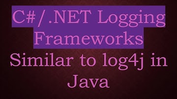 C#/.NET Logging Frameworks Similar to log4j in Java