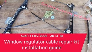 Audi TT Mk2 ’06 - ’14 8J Window Regulator Cable Repair kit installation guide to fix crunchy windows