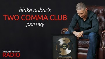 The Road To My First 2-Comma Club Award - Blake Nubar | Hack That Funnel Radio