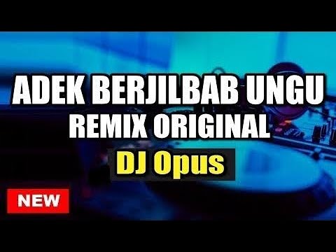 DJ Opus 2019 - Adek Berjilbab Ungu Remix Original