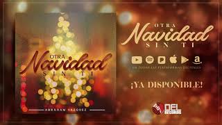 Otra Navidad Sin Ti - (Audio Oficial) - Abraham Vazquez - DEL Records 2018 chords