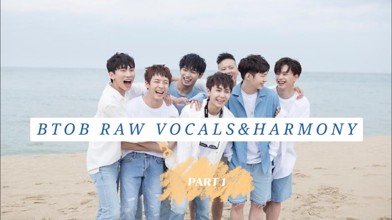 BTOB Raw Vocals & Harmony  Part 1