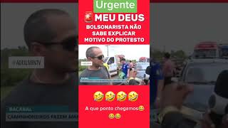 Bolsonaristas não sabem explicar os motivos da manifestação
