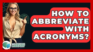 How To Abbreviate With Acronyms? - The Language Library