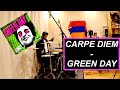 Carpe Diem - Green Day (Drum Cover)