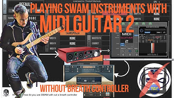 Playing SWAM Instruments with MIDI Guitar 2 WITHOUT breath controller