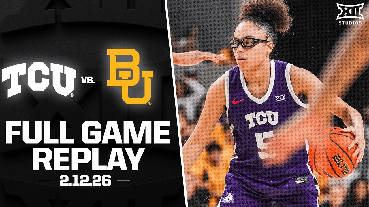 #17 TCU vs. #12 Baylor Full Game Replay (2.12.26) | 2025-26 Big 12 Women's Basketball