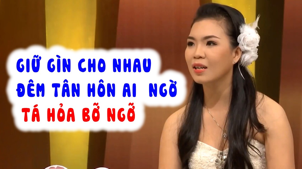 Lần Đầu Còn Thẹn Thùng Lấy Nhau Về vẫn Giữ Gìn Cho Nhau Tới Đêm Tân Hôn Thì Tá Hỏa | Chuyện Vợ Chồng