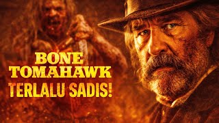 Bone Tomahawk (2015) — Film Western TERKEJAM yang Pernah Dibuat Hollywood