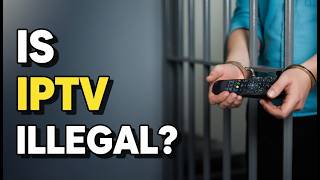 Is IPTV Illegal? What You Need to Know