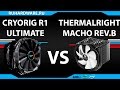 Cryorig R1 VS Thermalright Macho.Битва двух кулеров!