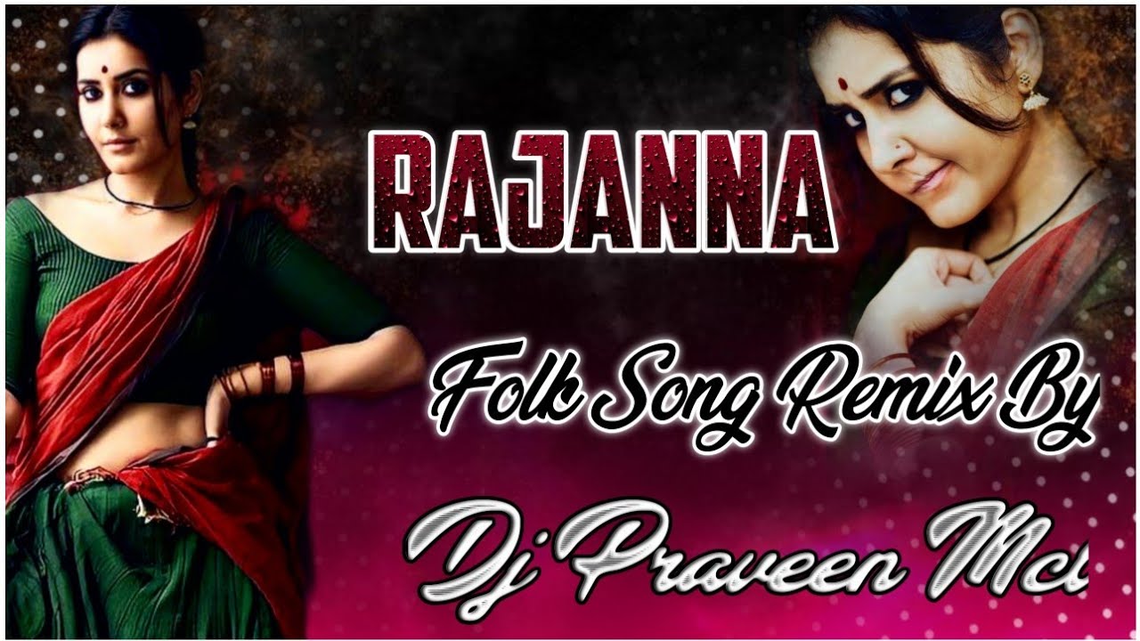 Rajanna Dj Song Remix  Dj Praveen Mct