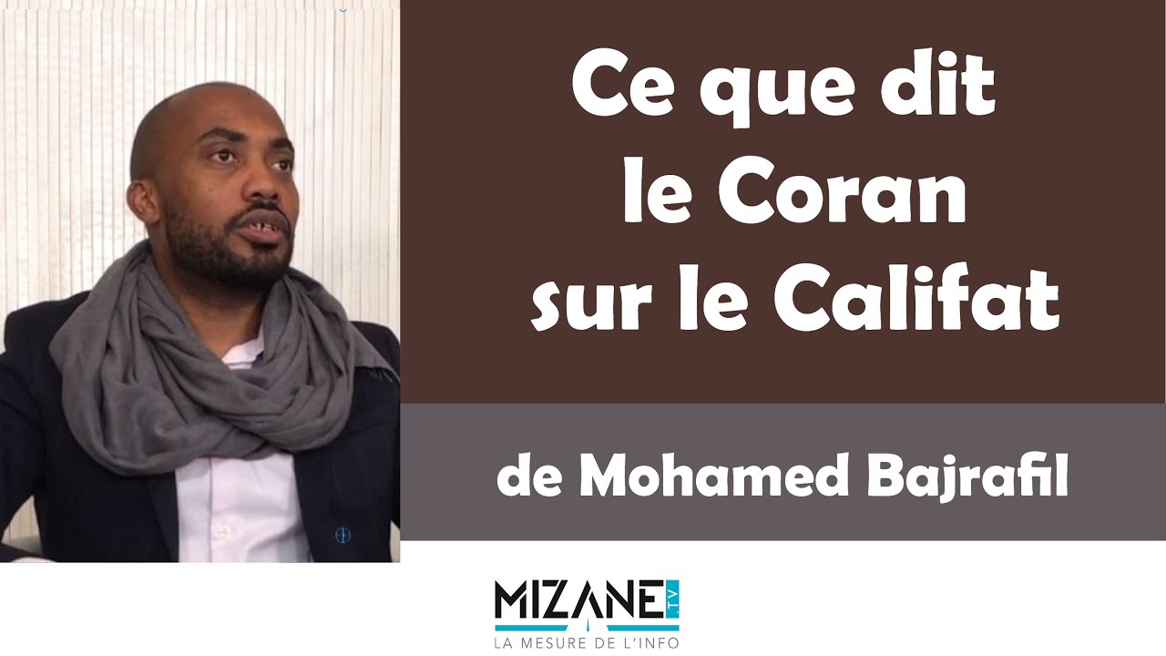 Mohamed Bajrafil : ce que dit le Coran sur le califat
