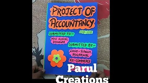 Project of Accounts for class 12th... Comprehensive Project Accountancy for class 12th