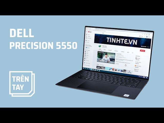 Trên tay Dell Precision 5550