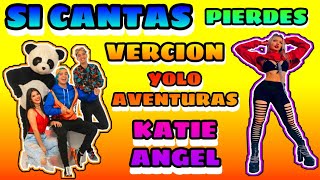 SI CANTAS PIERDES VERSION | YOLO AVENTURAS Y KATIE ANGEL | RETO IMPOSIBLE NO CANTAR