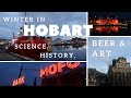 Winter in Hobart, Tasmania: Science, History, Beer and Dark Mofo Arts Festival