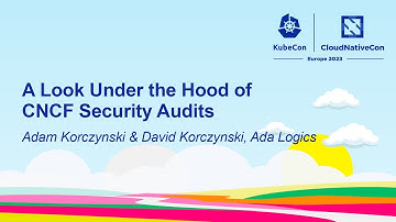 A Look Under the Hood of CNCF Security Audits - Adam Korczynski & David Korczynski, Ada Logics