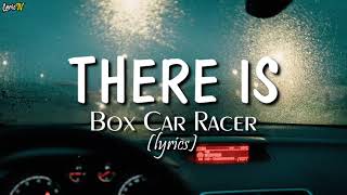 There is (lyrics) - Box Car Racer