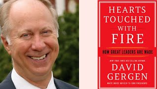 Famous Hearts Touched with Fire: How Great Leaders are Made by David Gergen Wealth