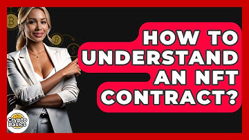 How To Understand An NFT Contract? - CryptoBasics360.com