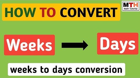 Leer weken naar dagen om te rekenen | weken naar dagen