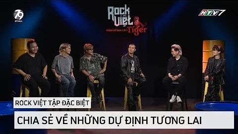 [ROCK VIỆT - TIGER] TẬP ĐẶC BIỆT 1 - Những Kế Hoạch Sắp Tới Của Metanoia Và Poseidose